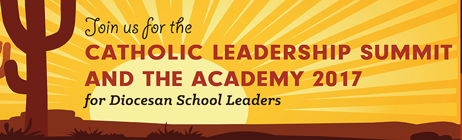 Catholic Leadership Summit & The Academy 2017