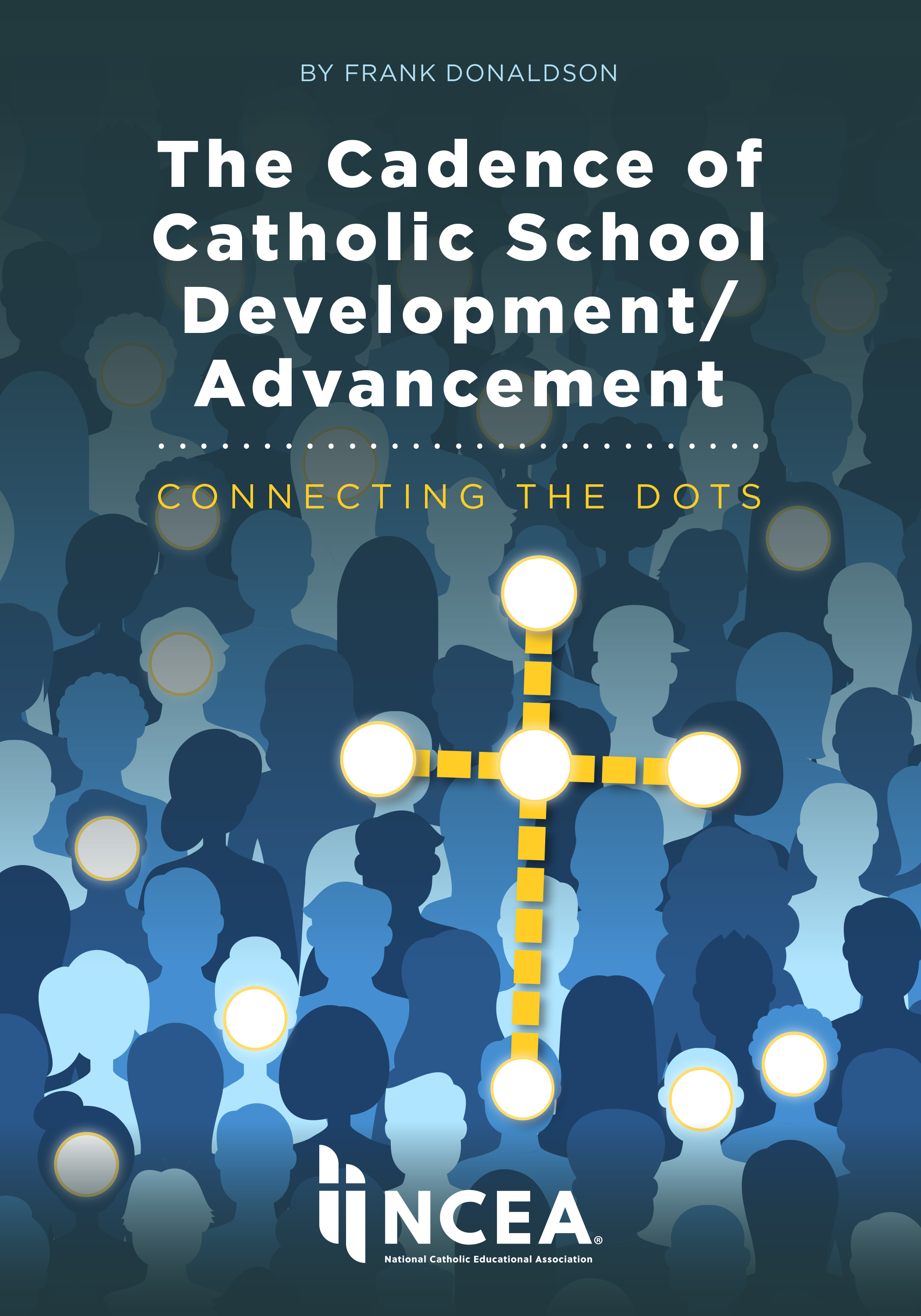 The Cadence of Catholic School Development/Advancement: Connecting the Dots